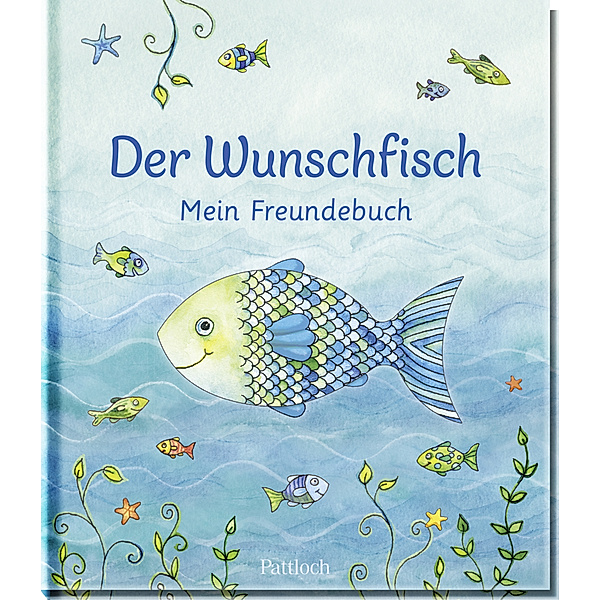 Der Wunschfisch. Mein Freundebuch, Pattloch Verlag