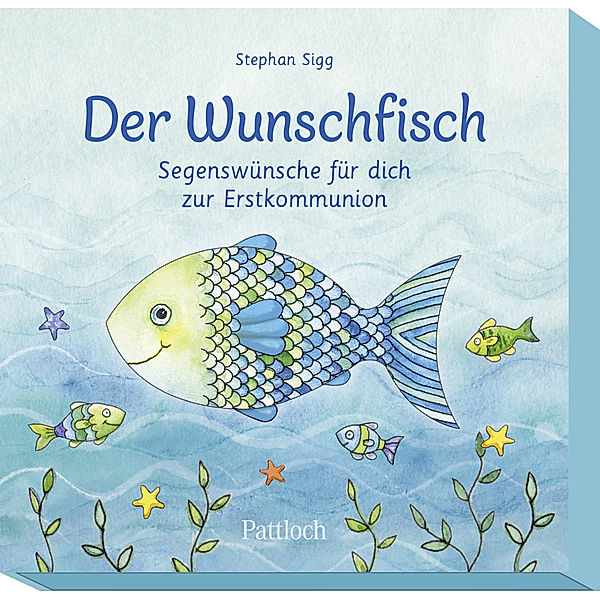 Der Wunschfisch. Segenswünsche für dich zur Erstkommunion, Stephan Sigg