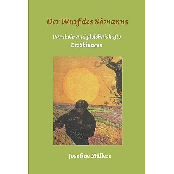 Der Wurf des Sämanns, Josefine Müllers