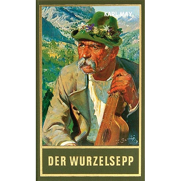 Der Wurzelsepp / Karl Mays Gesammelte Werke Bd.68, Karl May