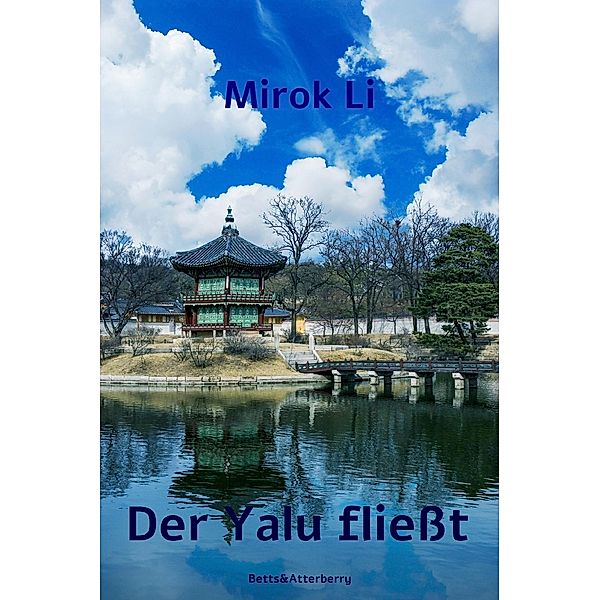 Der Yalu fließt / Betts & Atterberry, Mirok Li