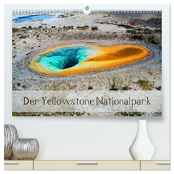 Der Yellowstone Nationalpark (hochwertiger Premium Wandkalender 2024 DIN A2 quer), Kunstdruck in Hochglanz, Sylvia Seibl