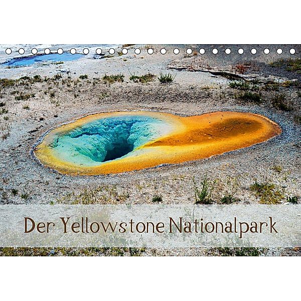 Der Yellowstone Nationalpark (Tischkalender 2021 DIN A5 quer), Sylvia Seibl