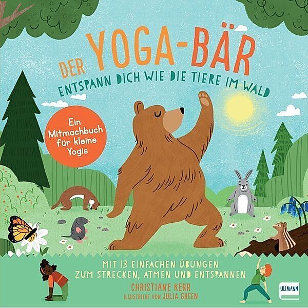 Der Yoga-Bär | Entspann dich wie die Tiere im Wald, Christiane Kerr