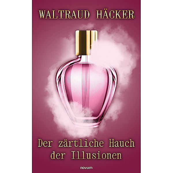 Der zärtliche Hauch der Illusionen, Waltraud Häcker