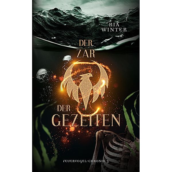 Der Zar der Gezeiten / Feuervogel-Chronik Bd.3, Ria Winter