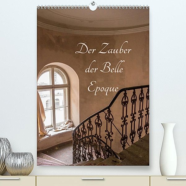 Der Zauber der Belle Epoque (Premium-Kalender 2020 DIN A2 hoch), Ines Schmiderer