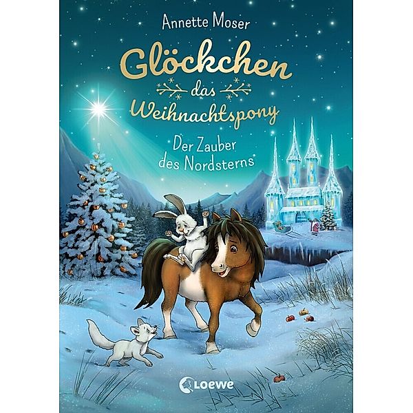 Der Zauber des Nordsterns / Glöckchen, das Weihnachtspony Bd.2, Annette Moser