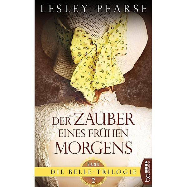 Der Zauber eines frühen Morgens / Die Belle Trilogie Bd.2, Lesley Pearse