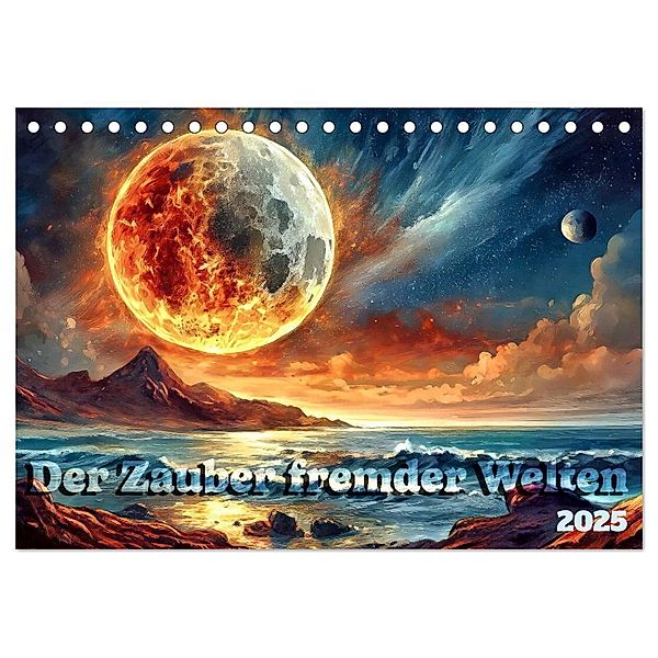 Der Zauber fremder Welten (Tischkalender 2025 DIN A5 quer), CALVENDO Monatskalender, Calvendo, Werner Braun