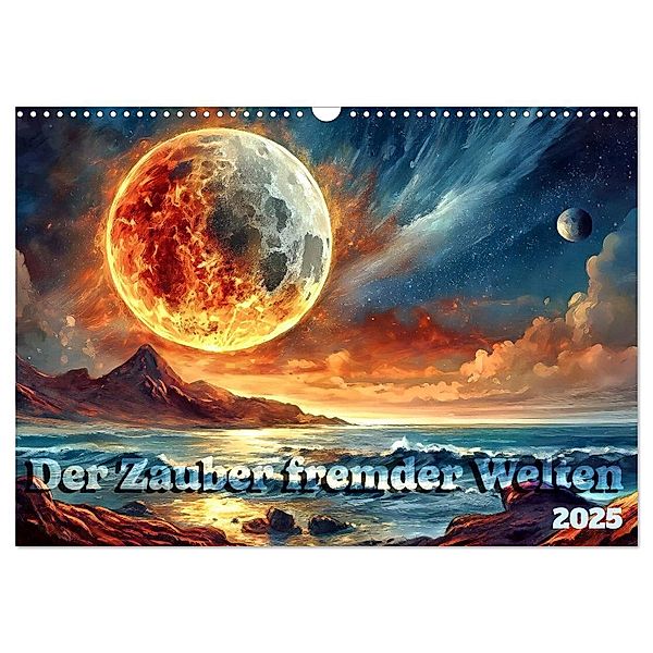 Der Zauber fremder Welten (Wandkalender 2025 DIN A3 quer), CALVENDO Monatskalender, Calvendo, Werner Braun
