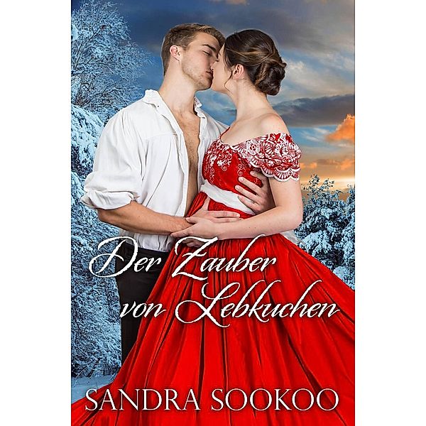 Der Zauber von Lebkuchen, Sandra Sookoo