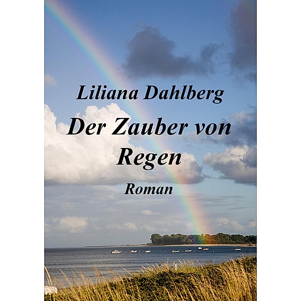 Der Zauber von Regen, Liliana Dahlberg