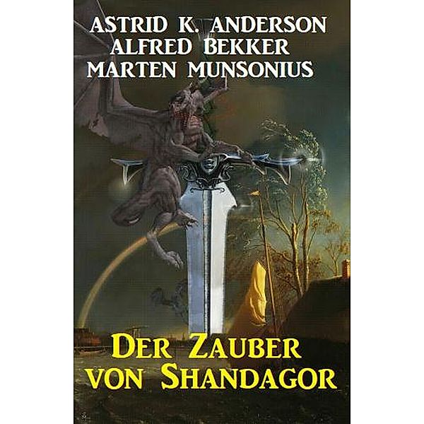 Der Zauber von Shandagor, Alfred Bekker, Astrid K. Anderson, Marten Munsonius
