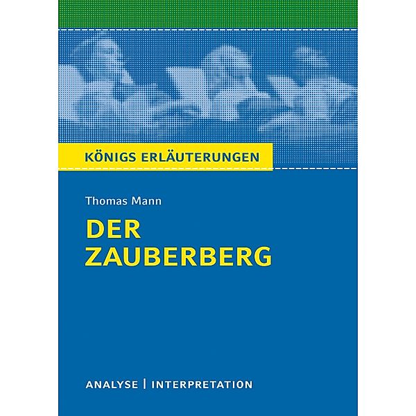 Der Zauberberg. Königs Erläuterungen., Thomas Mann