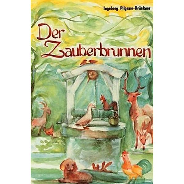 Der Zauberbrunnen, Ingeborg Pilgram-Brückner