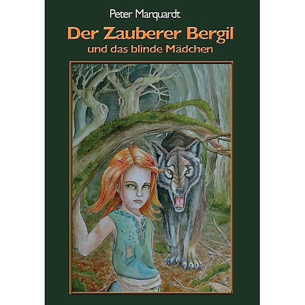 Der Zauberer Bergil und das blinde Mädchen, Peter Marquardt