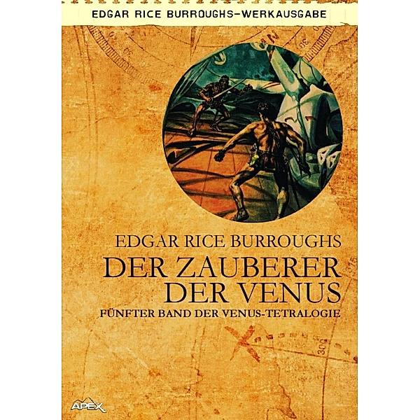 DER ZAUBERER DER VENUS - Fünfter Roman der VENUS-Tetralogie / Venus-Tetralogie, Edgar Rice Burroughs