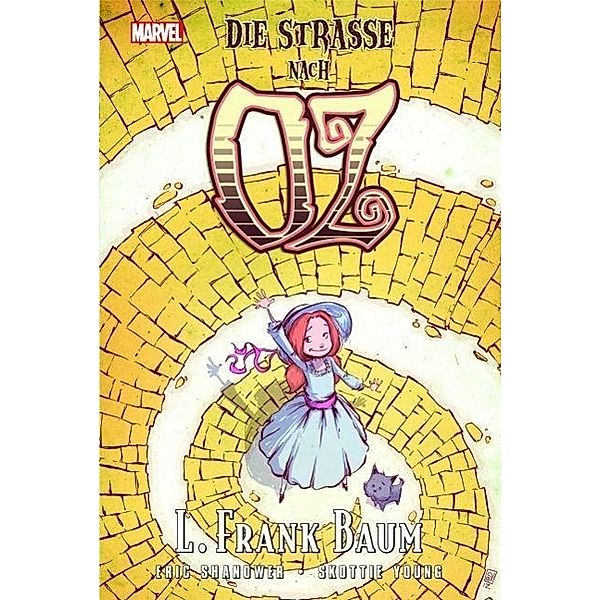 Der Zauberer von Oz - Die Straße nach Oz, L. Frank Baum, Eric Shanower