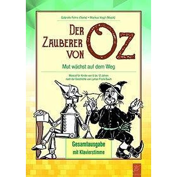 Der Zauberer von Oz, Gesamtausgabe mit Klavierstimme, Gabriele Fehrs, Markus Voigt