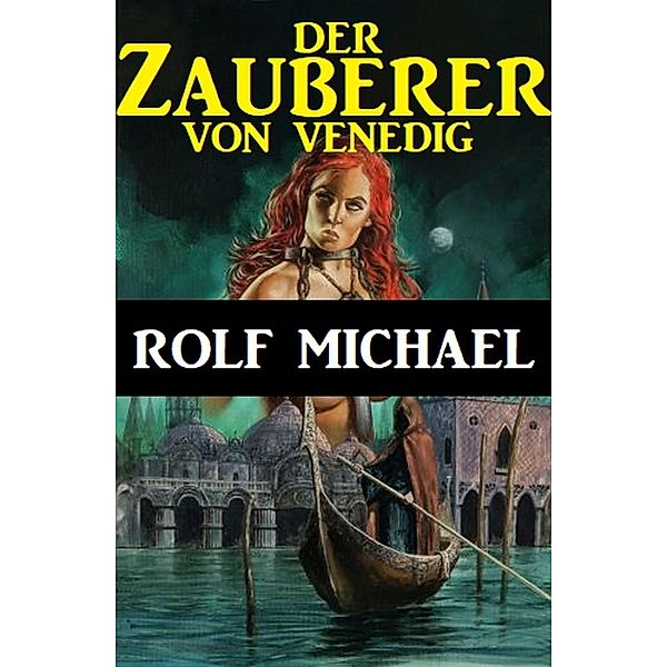 Der Zauberer von Venedig, Rolf Michael