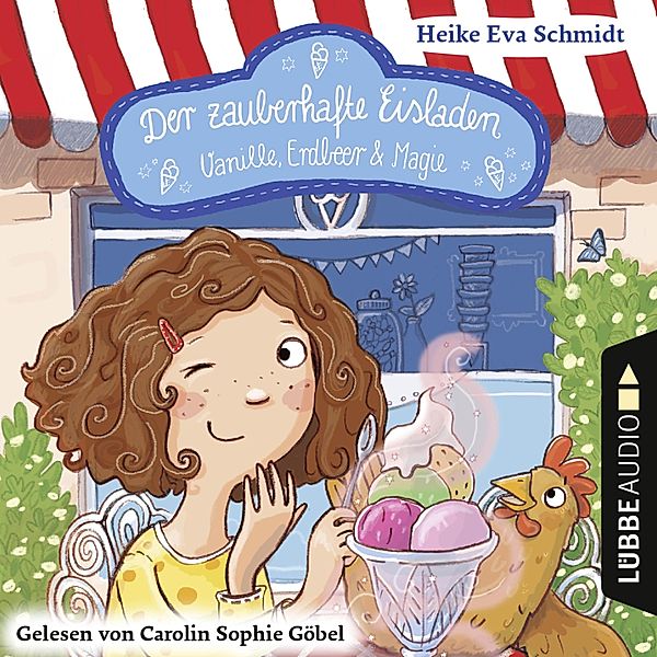 Der zauberhafte Eisladen - 1 - Vanille, Erdbeer und Magie, Heike Eva Schmidt