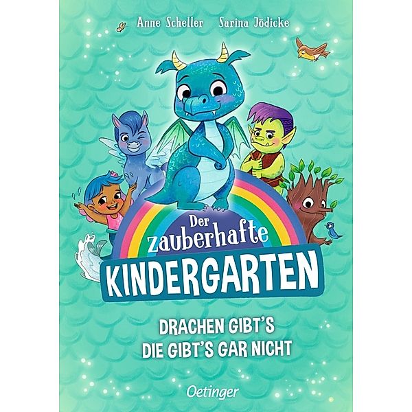 Der zauberhafte Kindergarten 1. Drachen gibt's, die gibt's gar nicht, Anne Scheller