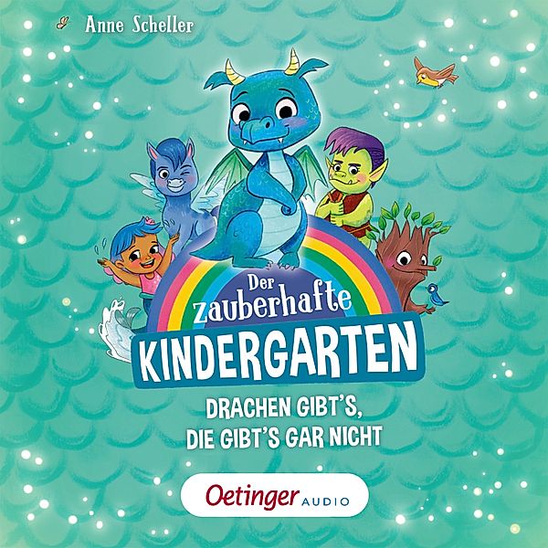 Der zauberhafte Kindergarten - Der zauberhafte Kindergarten 1. Drachen gibt's, die gibt's gar nicht, Anne Scheller