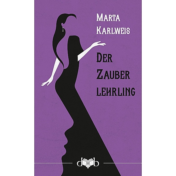 Der Zauberlehrling, Marta Karlweis