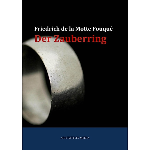 Der Zauberring, Friedrich de LaMotte Fouqué