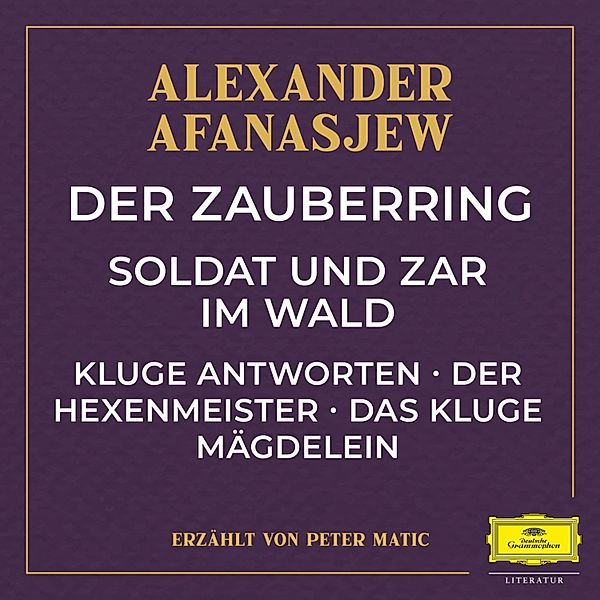 Der Zauberring / Soldat und Zar im Wald / Kluge Antworten / Der Hexenmeister / Das kluge Mägdelein, Alexander Afanasjew