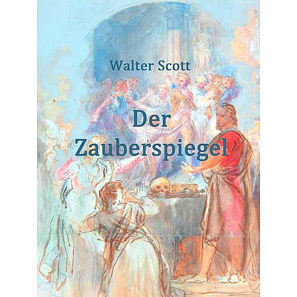 Der Zauberspiegel, Walter Scott