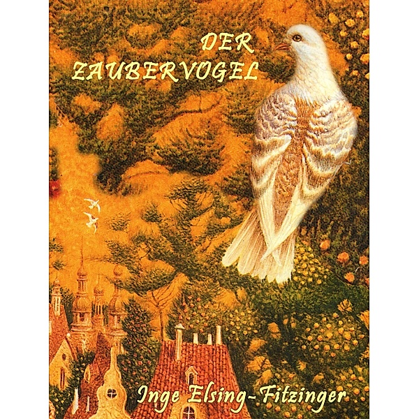 DER ZAUBERVOGEL, Inge Elsing-Fitzinger