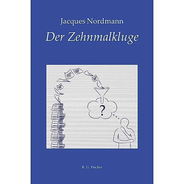 Der Zehnmalkluge, Jacques Nordmann