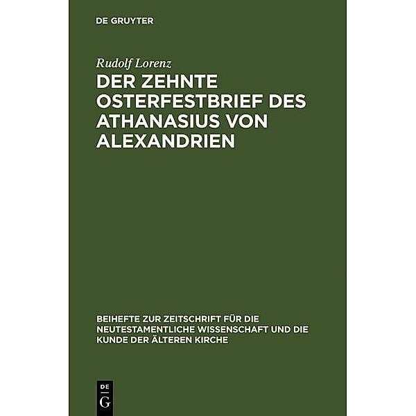 Der zehnte Osterfestbrief des Athanasius von Alexandrien / Beihefte zur Zeitschift für die neutestamentliche Wissenschaft Bd.49, Rudolf Lorenz