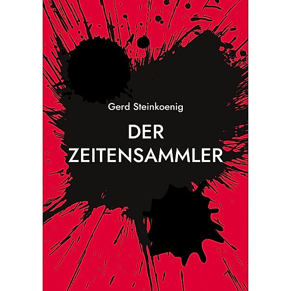 Der Zeitensammler, Gerd Steinkoenig