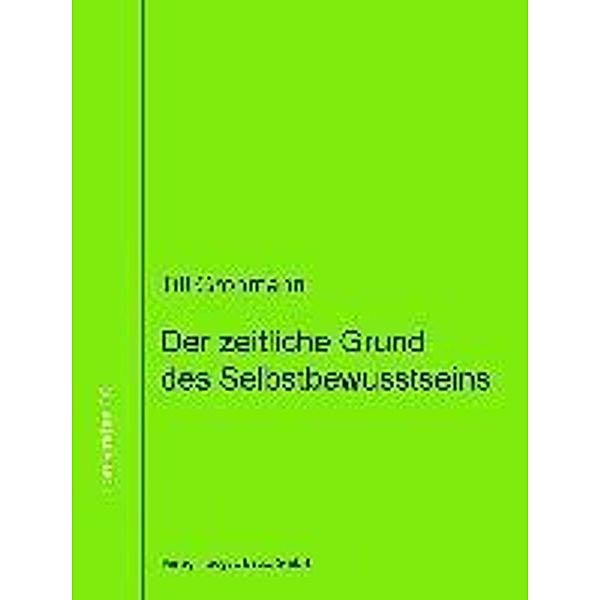 Der zeitliche Grund des Selbstbewusstseins / libri virides Bd.16, Till Grohmann