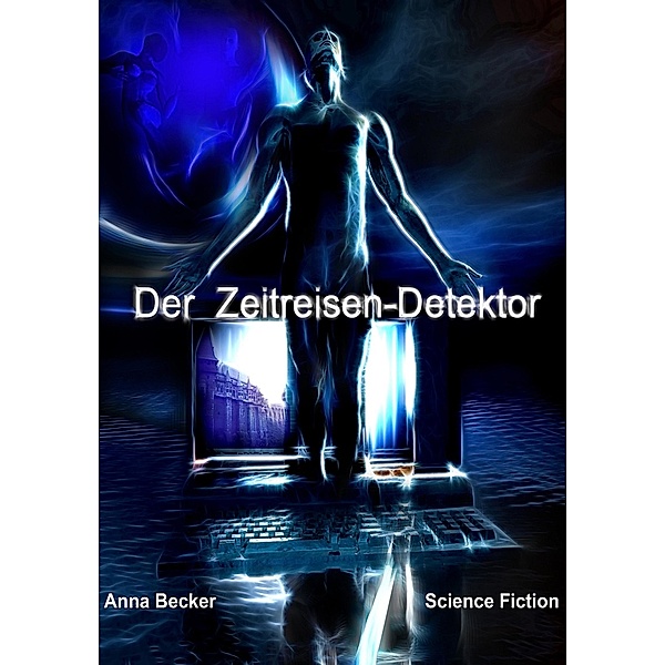 Der Zeitreisen-Detektor, Anna Becker