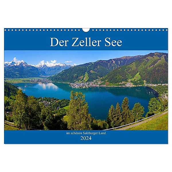 Der Zeller See im schönen Salzburger Land (Wandkalender 2024 DIN A3 quer), CALVENDO Monatskalender, Christa Kramer