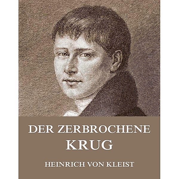 Der zerbrochene Krug, Heinrich von Kleist