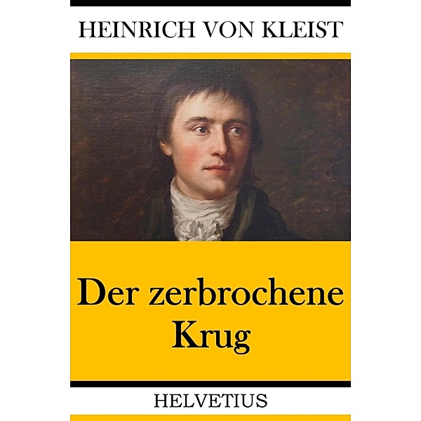 Der zerbrochene Krug, Heinrich von Kleist