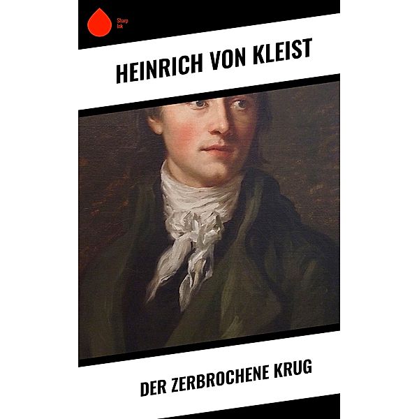 Der zerbrochene Krug, Heinrich von Kleist