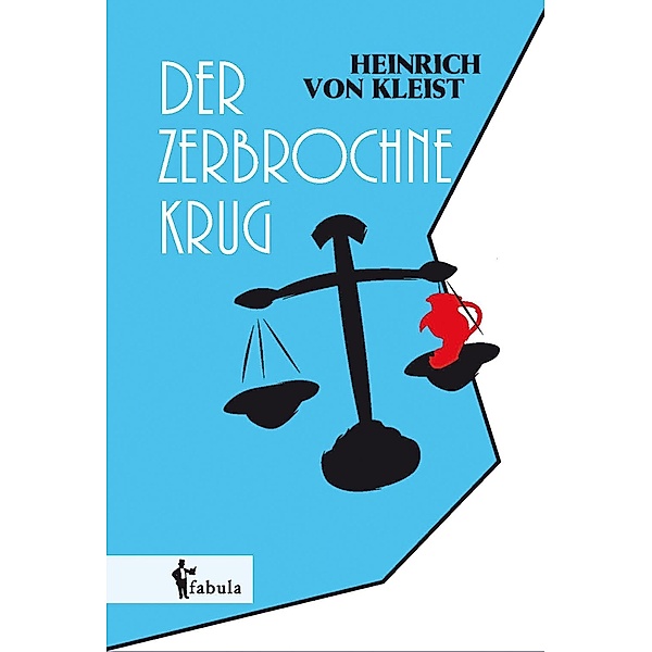 Der zerbrochne Krug / fabula Verlag Hamburg, Heinrich von Kleist