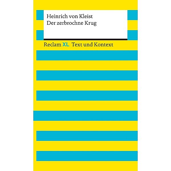 Der zerbrochne Krug. Textausgabe mit Kommentar und Materialien / Reclam XL - Text und Kontext, Heinrich von Kleist