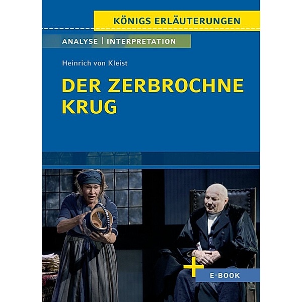 Der zerbrochne Krug von Heinrich von Kleist. - Textanalyse und Interpretation, Heinrich von Kleist