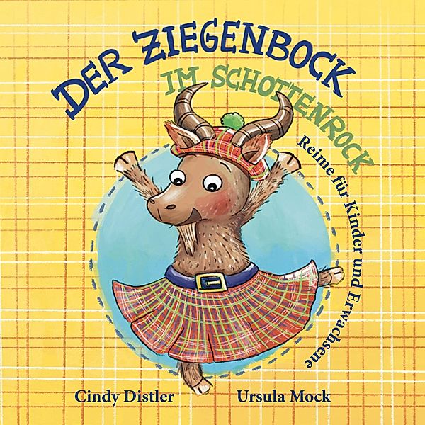 Der Ziegenbock im Schottenrock / Die Welt braucht mehr Liebe. Und Reime. Bd.3, Cindy Distler