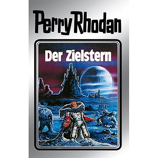Der Zielstern (Silberband) / Perry Rhodan - Silberband Bd.13, Clark Darlton, William Voltz, K. H. Scheer, Kurt Brand