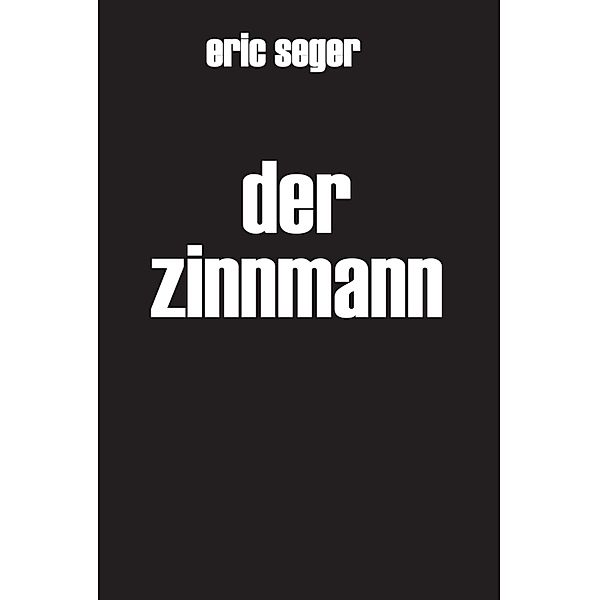 Der Zinnmann, Eric Seger