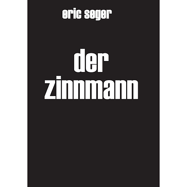 Der Zinnmann, Eric Seger