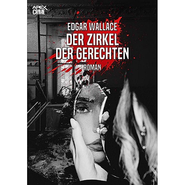 DER ZIRKEL DER GERECHTEN, Edgar Wallace